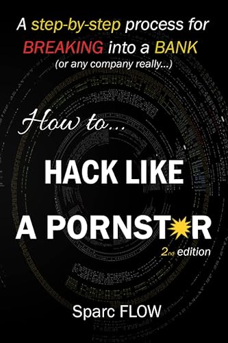 How to Hack Like a PORNSTAR: A step by step process for breaking into a BANK (Hacking the planet)