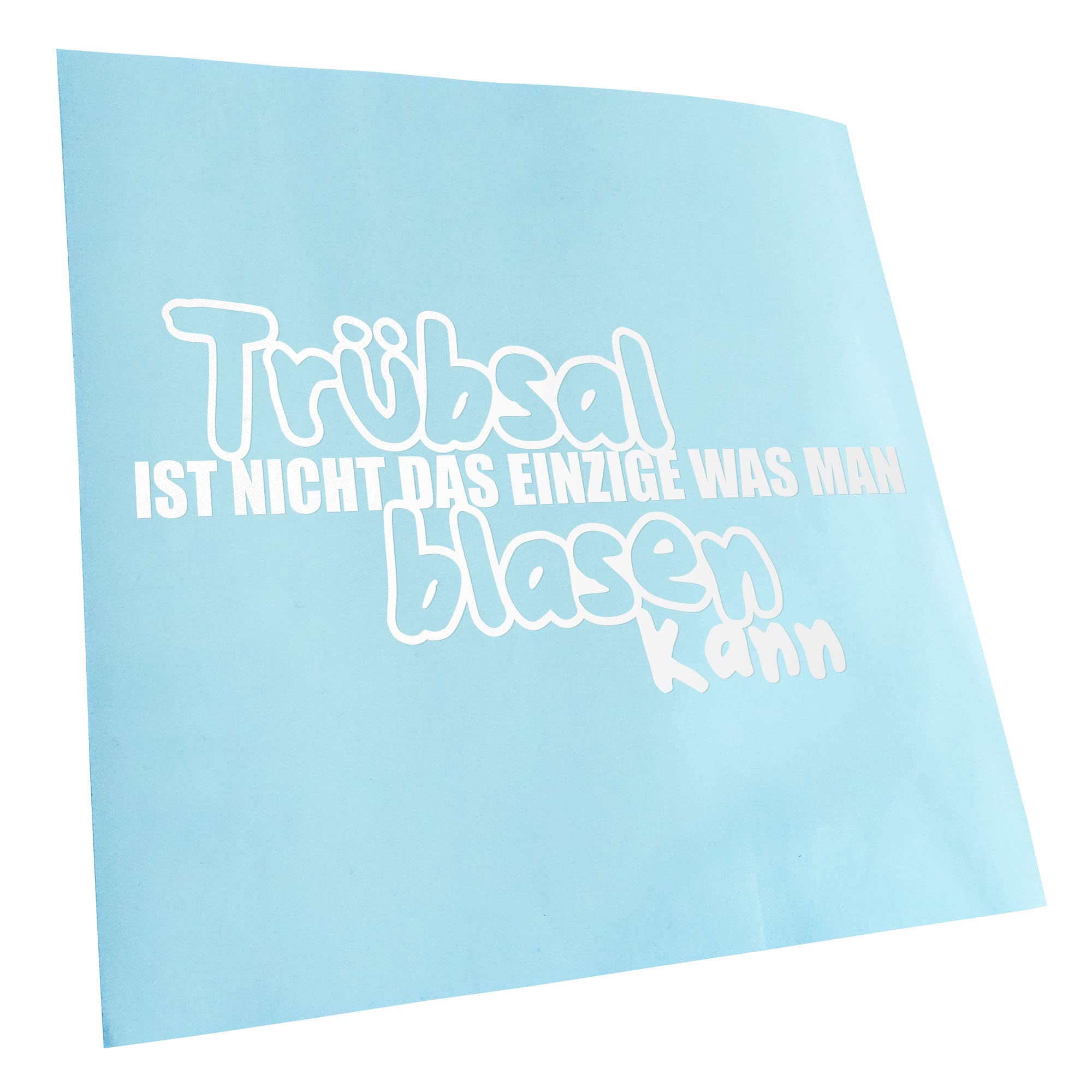 Kiwistar - Car Sticker - White - 24 x 12 cm Trübsal nicht das Einzige man blasen - Rear Window Car Sticker Weatherproof for Car Truck Moped Truck - Sticker Exterior Self-Adhesive Tuning Accessories