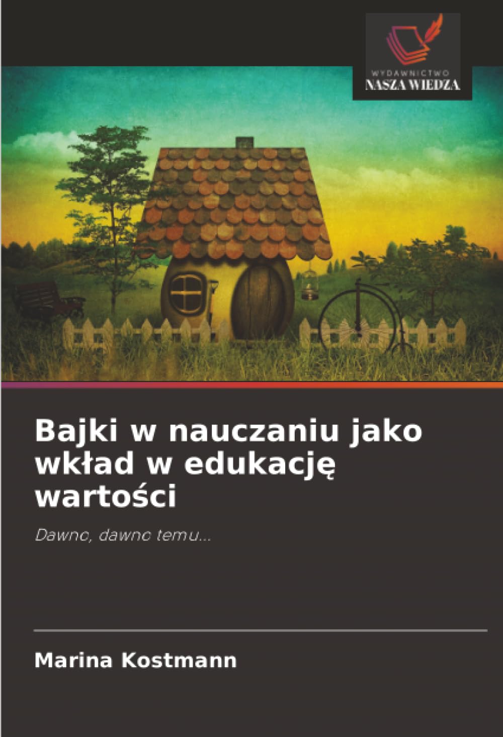 Bajki w nauczaniu jako wkład w edukację wartości: Dawno, dawno temu...