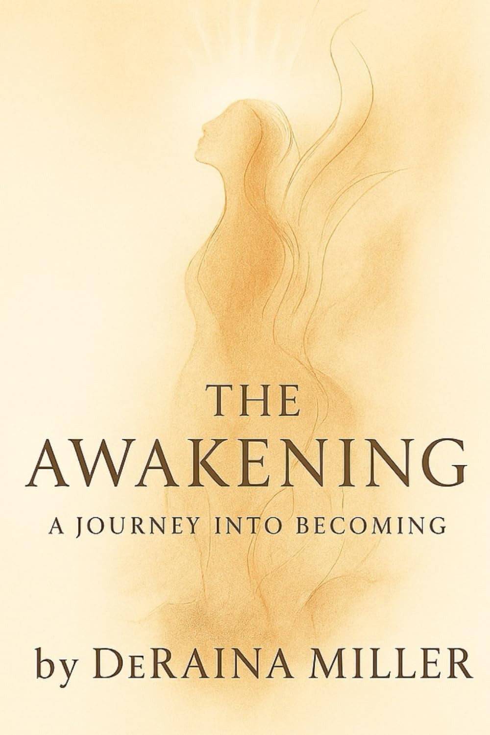 THE AWAKENING A Journey Into Becoming (When Pain Becomes Purpose A Journey from Pain to Purpose)
