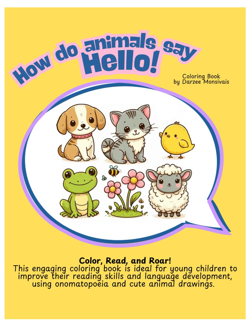 How do animals say Hello!: Color, Read, and Roar!