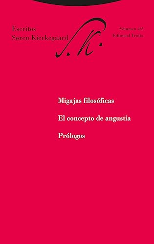 Migajas Filosóficas El Concepto De Angustia Y Prólogos: Escritos 4/2 (ESTRUCTURAS Y PROCESOS - FILOSOFIA)