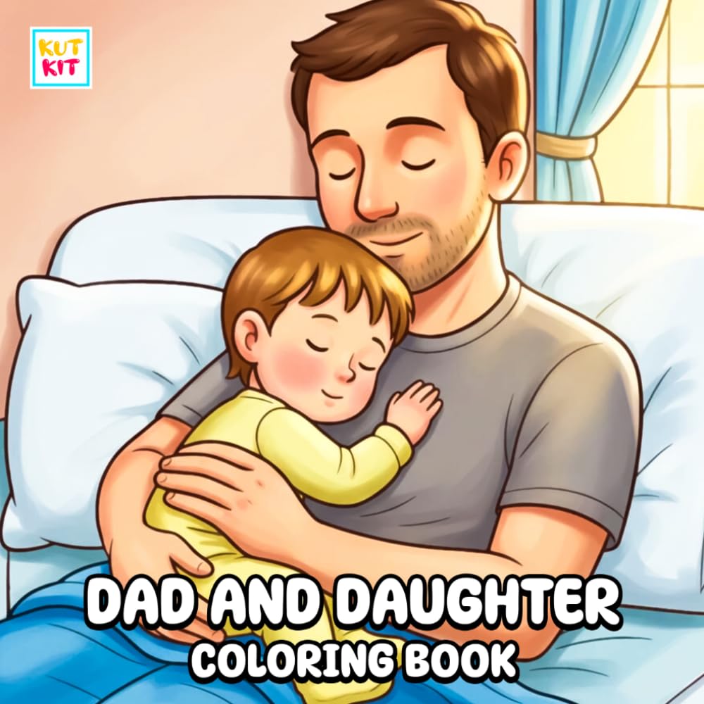 Dad and Daughter Coloring Book: Sweet Times with Dad