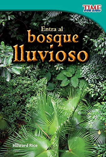 Entra al bosque lluvioso (Step into the Rainforest) (TIME FOR KIDS® Nonfiction Readers) (Spanish Edition)