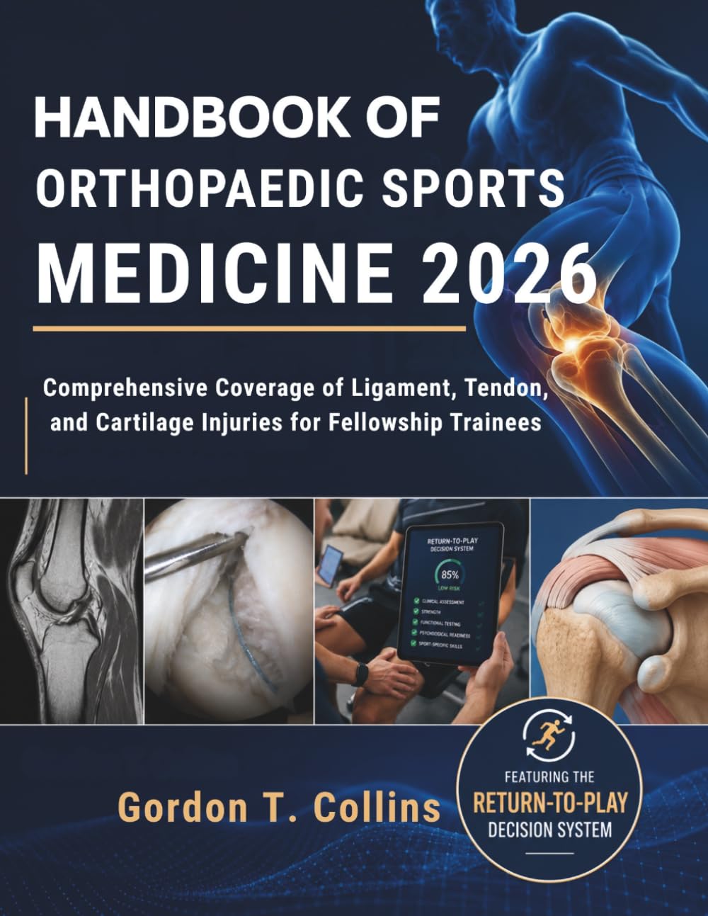 Handbook of Orthopaedic Sports Medicine 2026: Comprehensive Coverage of Ligament, Tendon, and Cartilage Injuries for Fellowship Trainees