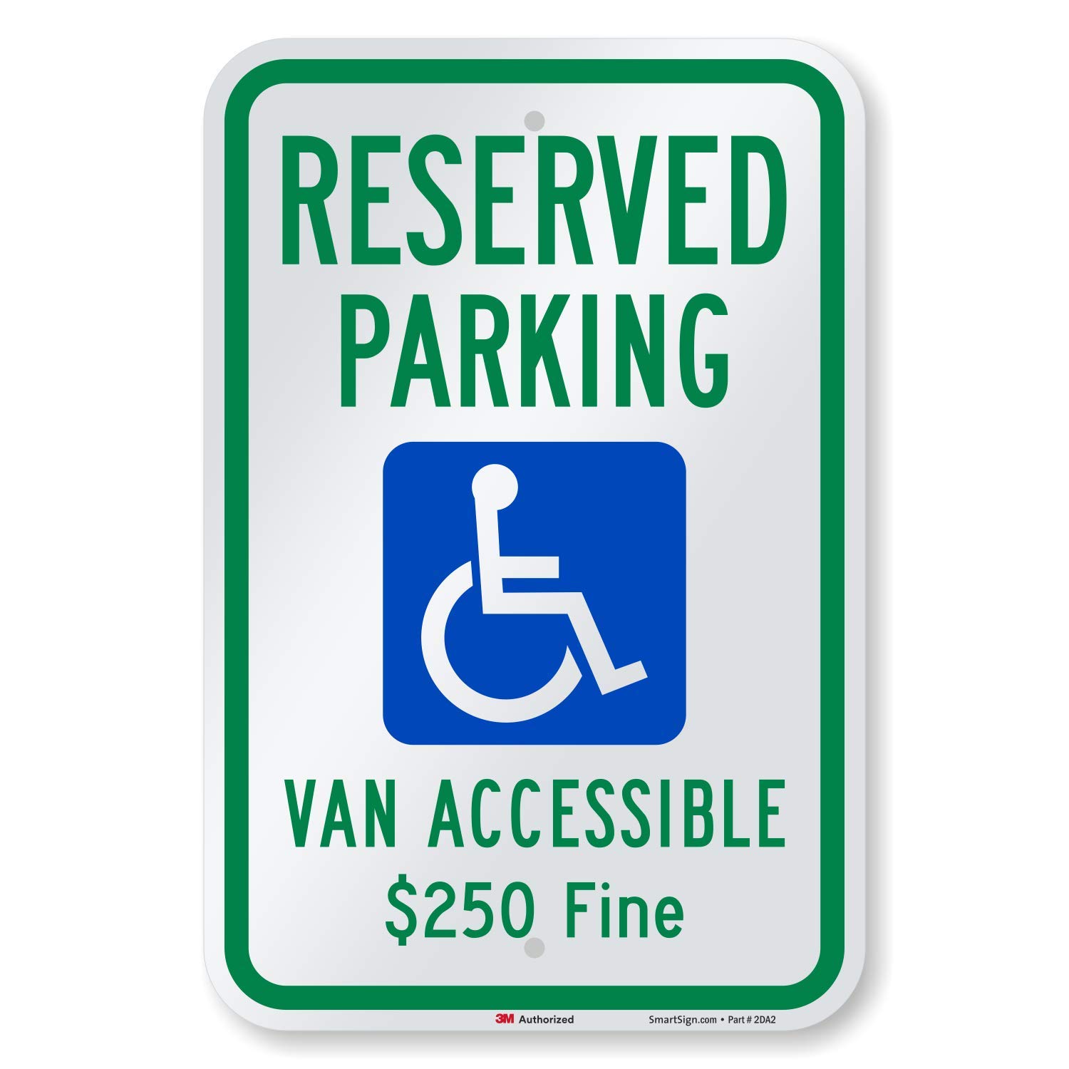 SmartSign "Reserved Parking - Van Accessible, $250 Fine" Handicap Parking Sign | 12" x 18" 3M Engineer Grade Reflective Aluminum