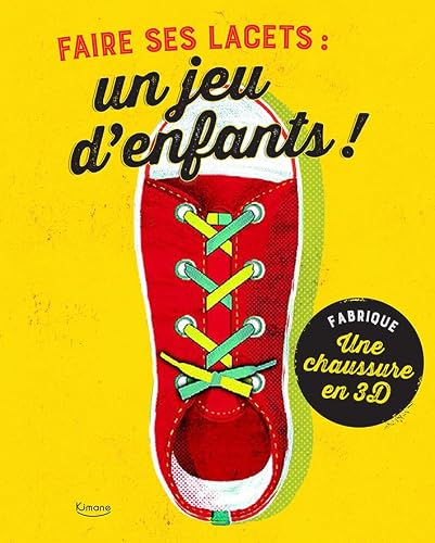 Faire ses lacets : un jeu d'enfants ! nouvelle Edition