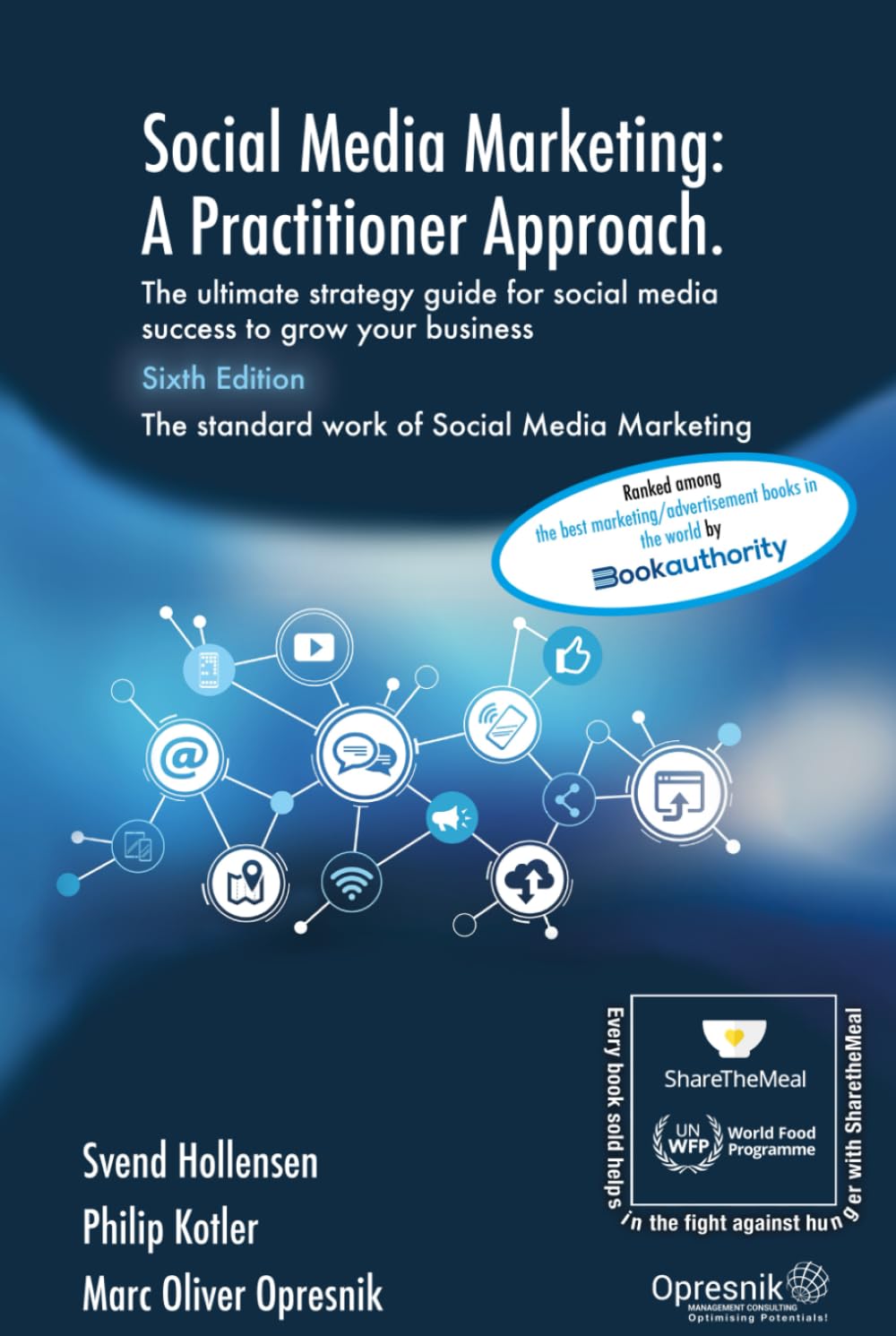 Social Media Marketing: A Practitioner Approach: The ultimate strategy guide for social media success to grow your business (Opresnik Management Guides)