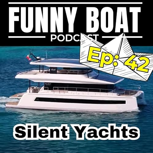 Ep 42 - Silent Yachts Atlantic Crossing at Ft Lauderdale Boat Show copertina