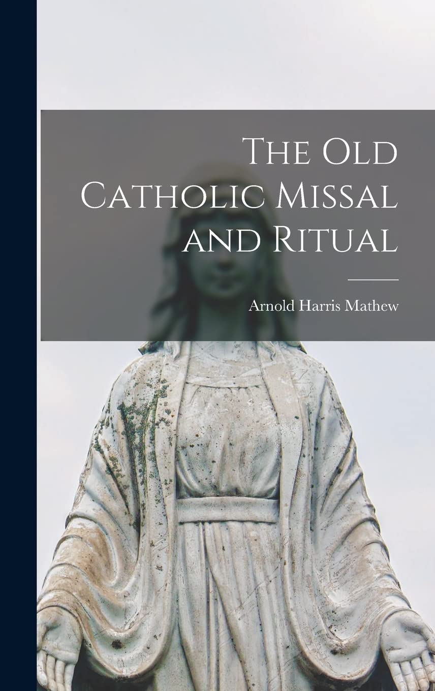 The Old Catholic Missal and Ritual