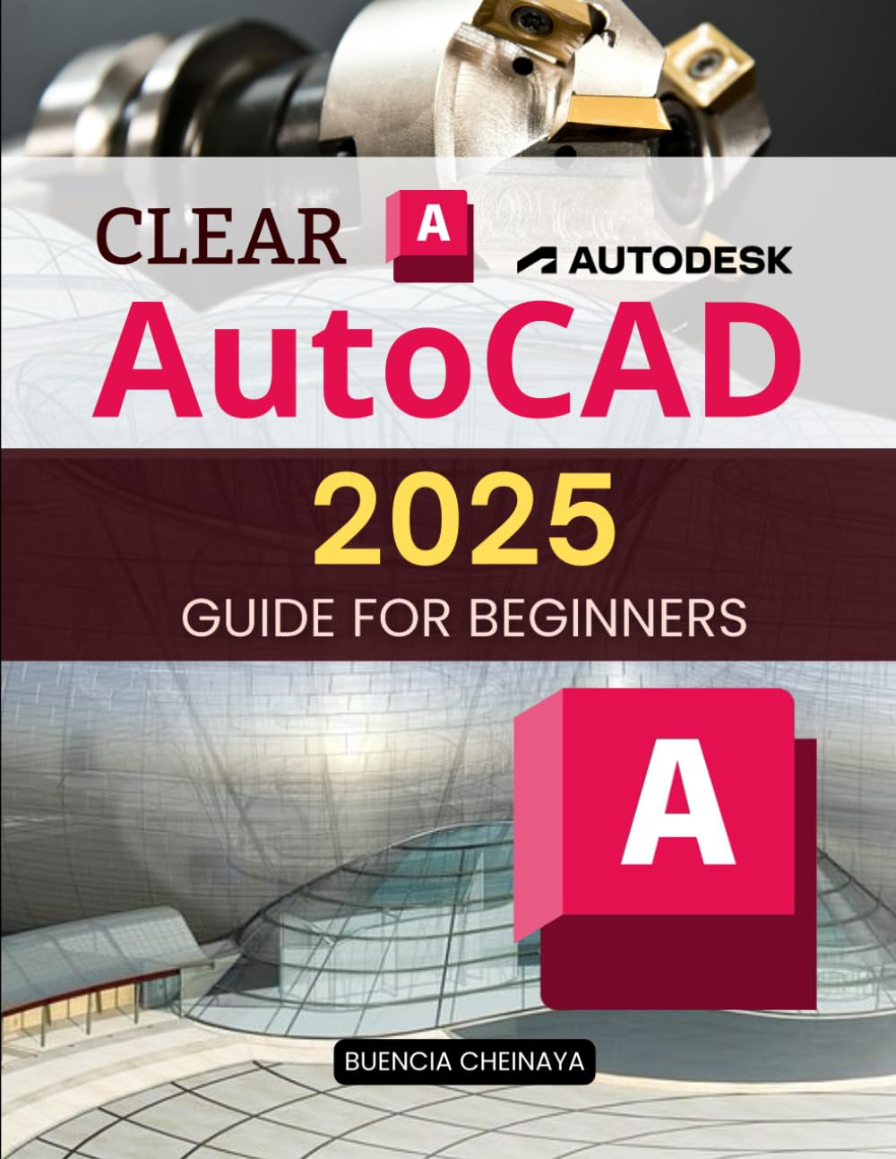Clear AutoCAD 2025 Guide for Beginners: Your Step-by-Step Guide to Mastering Digital Drafting and Design for Beginners