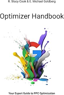 The Google Ads Optimizer Handbook: Your Expert Guide to Google Ads Optimization and Creation