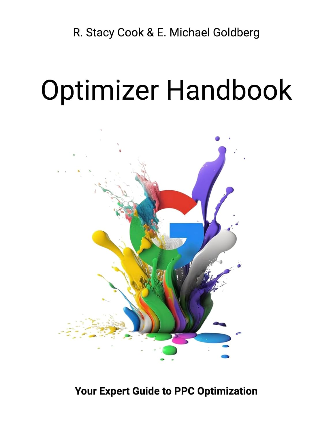 The Google Ads Optimizer Handbook: Your Expert Guide to Google Ads Optimization and Creation
