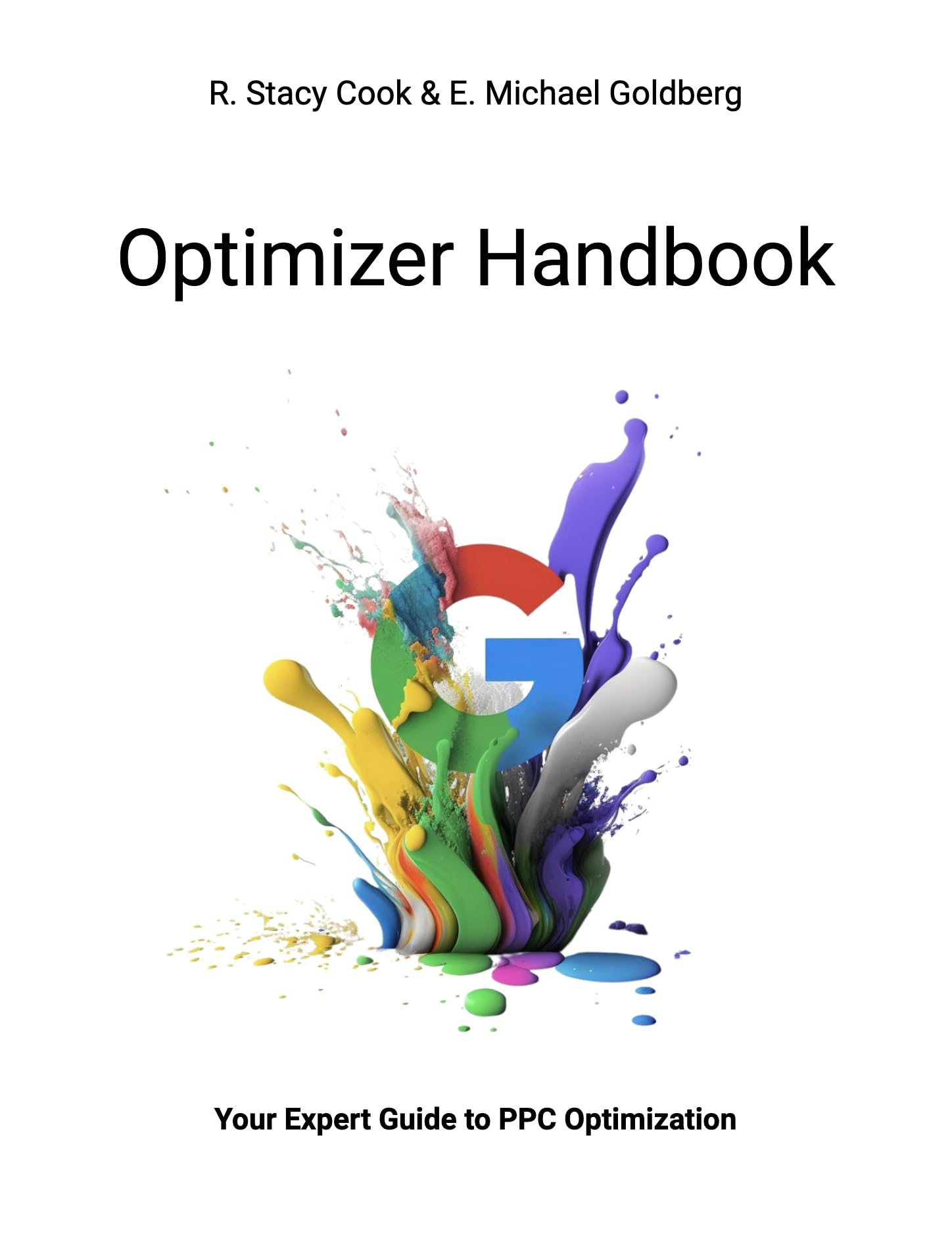 The Google Ads Optimizer Handbook: Your Expert Guide to Google Ads Optimization and Creation