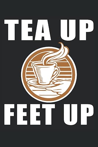 Tea Up, Feet Up Regalos de té para mamá, Regalos de té para Nana, Café Cuaderno forrado en blanco para madres, regalos para bebedores de té para ...