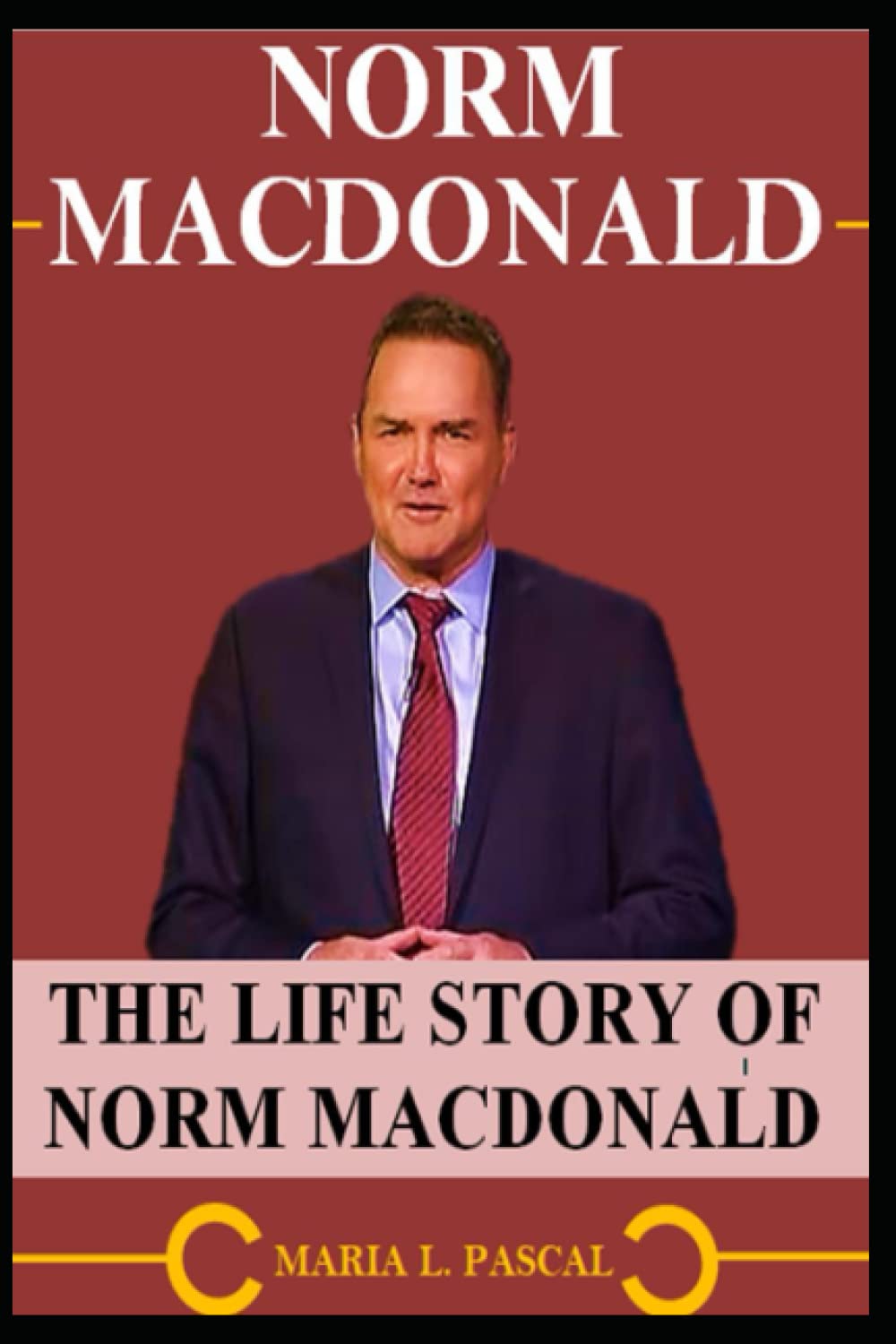 NORM MACDONALD BOOK: THE LIFE STORY OF NORM MACDONALD