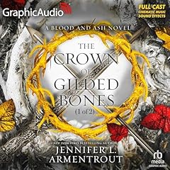 The Crown of Gilded Bones (Part 1 of 2) (Dramatized Adaptation) copertina