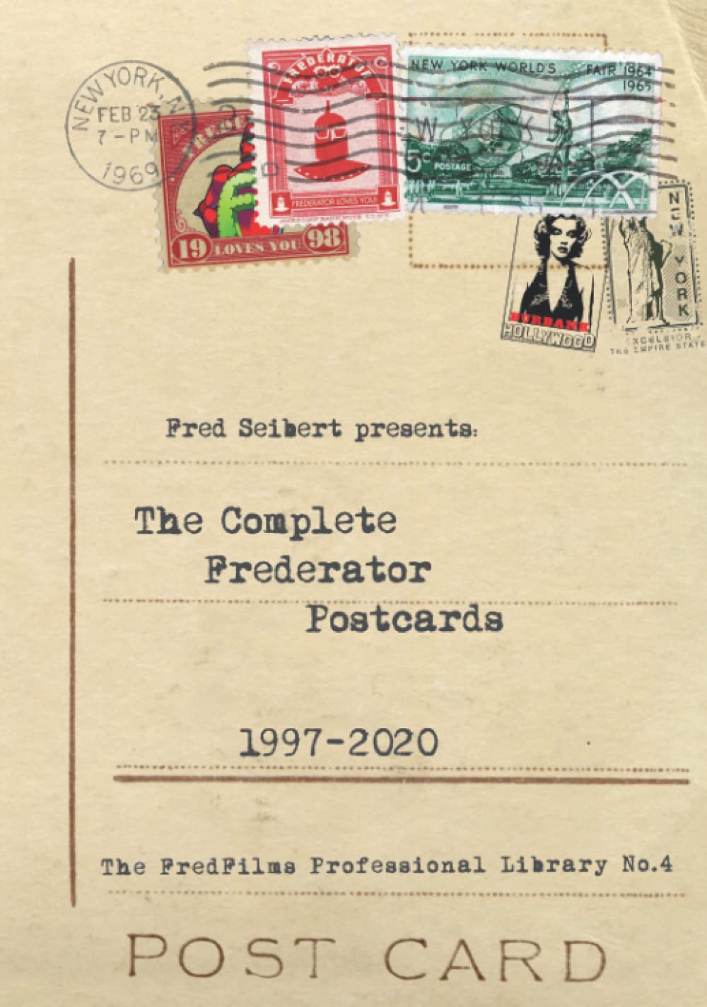 The Complete Frederator Postcards: 1997-2020 (The FredFilms Professional Library)