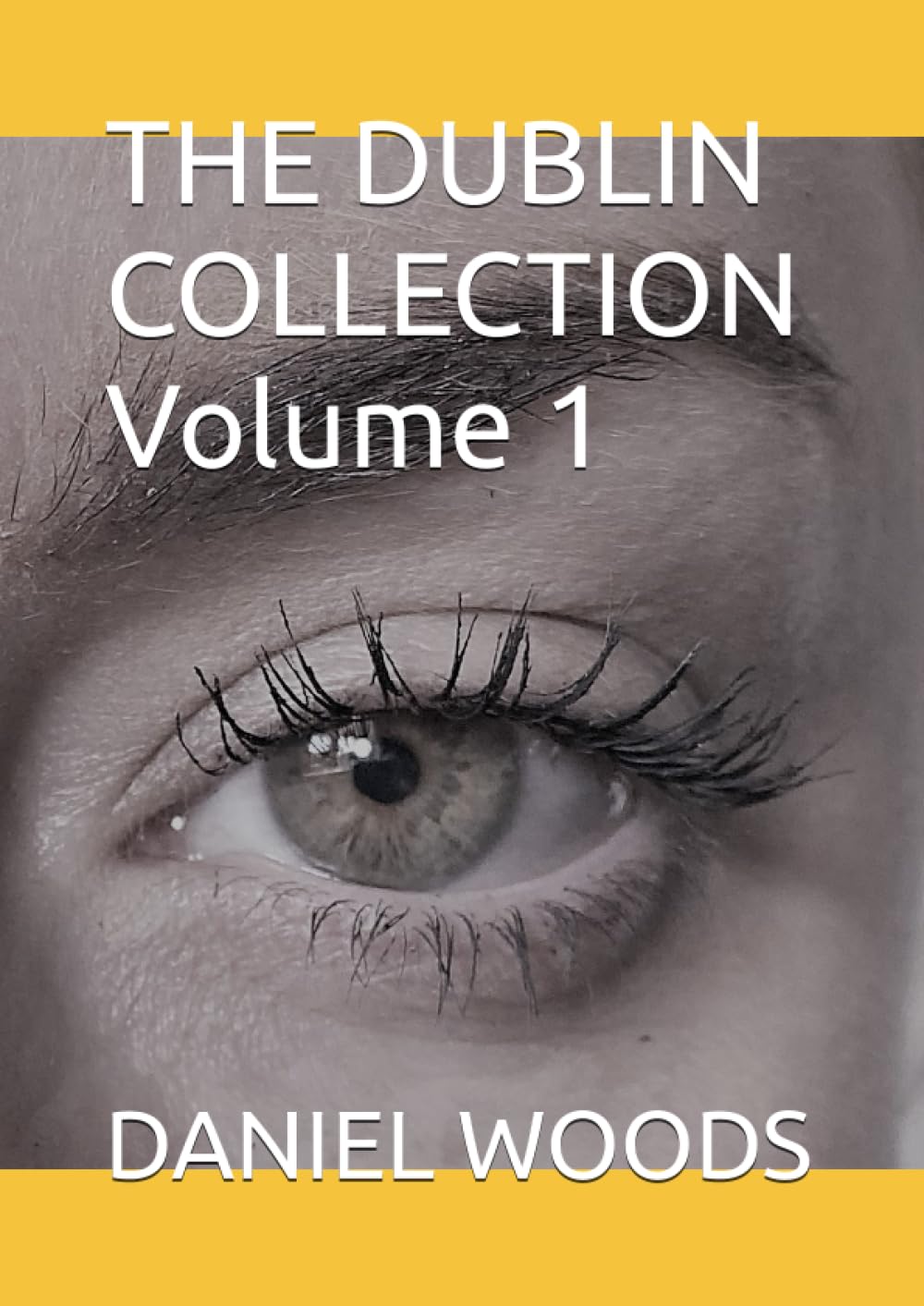 THE DUBLIN COLLECTION: VOLUME I