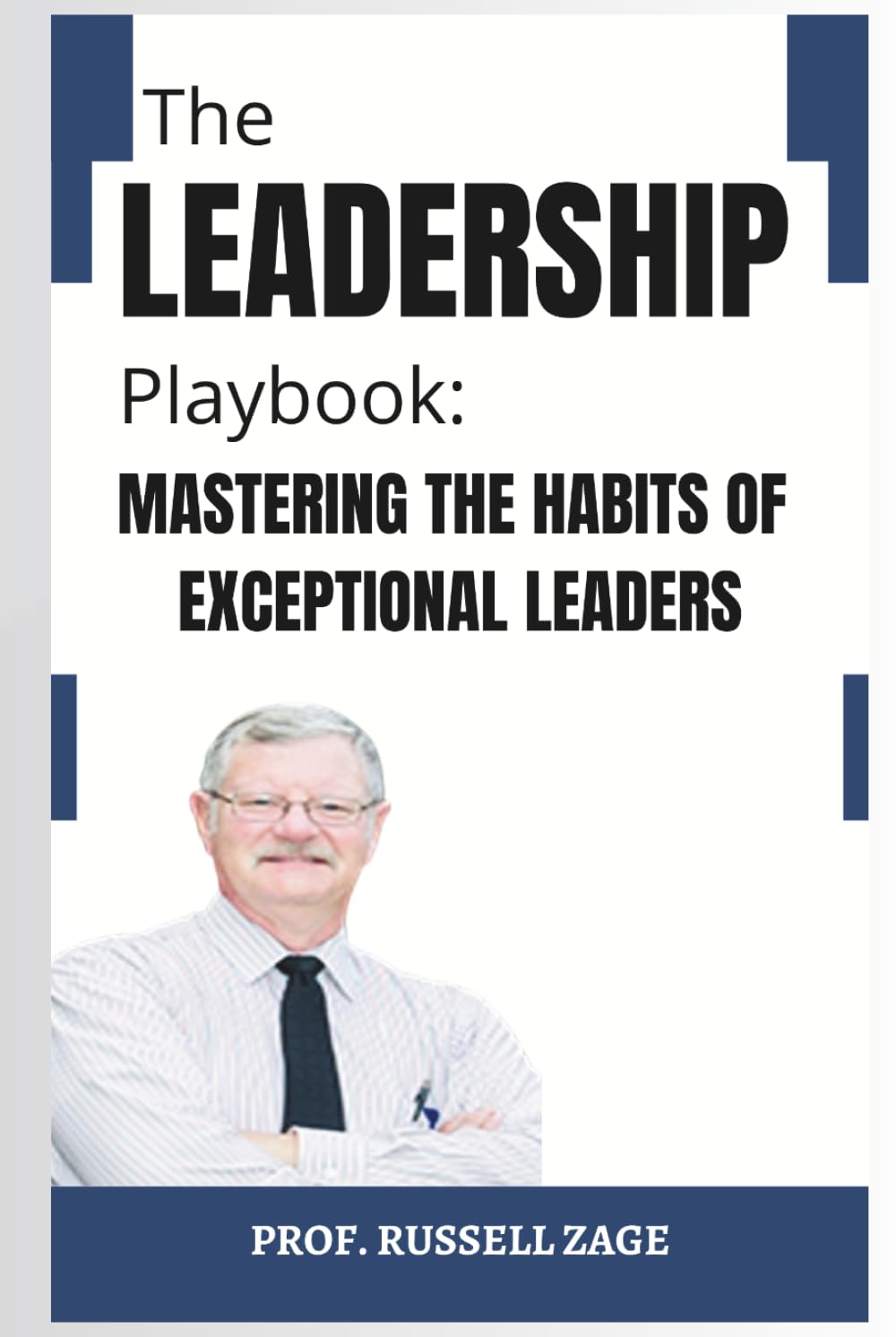 The Leadership Playbook: Mastering the Habits of Exceptional Leaders
