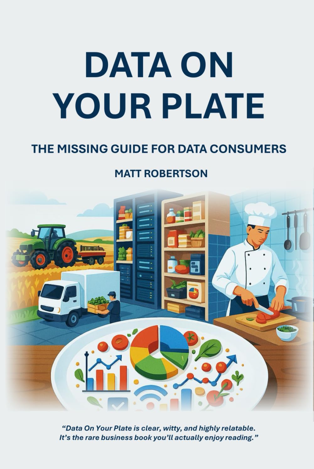 Data On Your Plate: The Missing Guide For Data Consumers