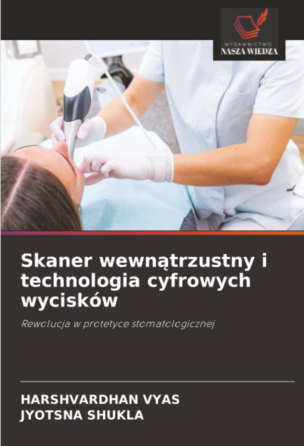 Skaner wewnątrzustny i technologia cyfrowych wycisków: Rewolucja w protetyce stomatologicznej