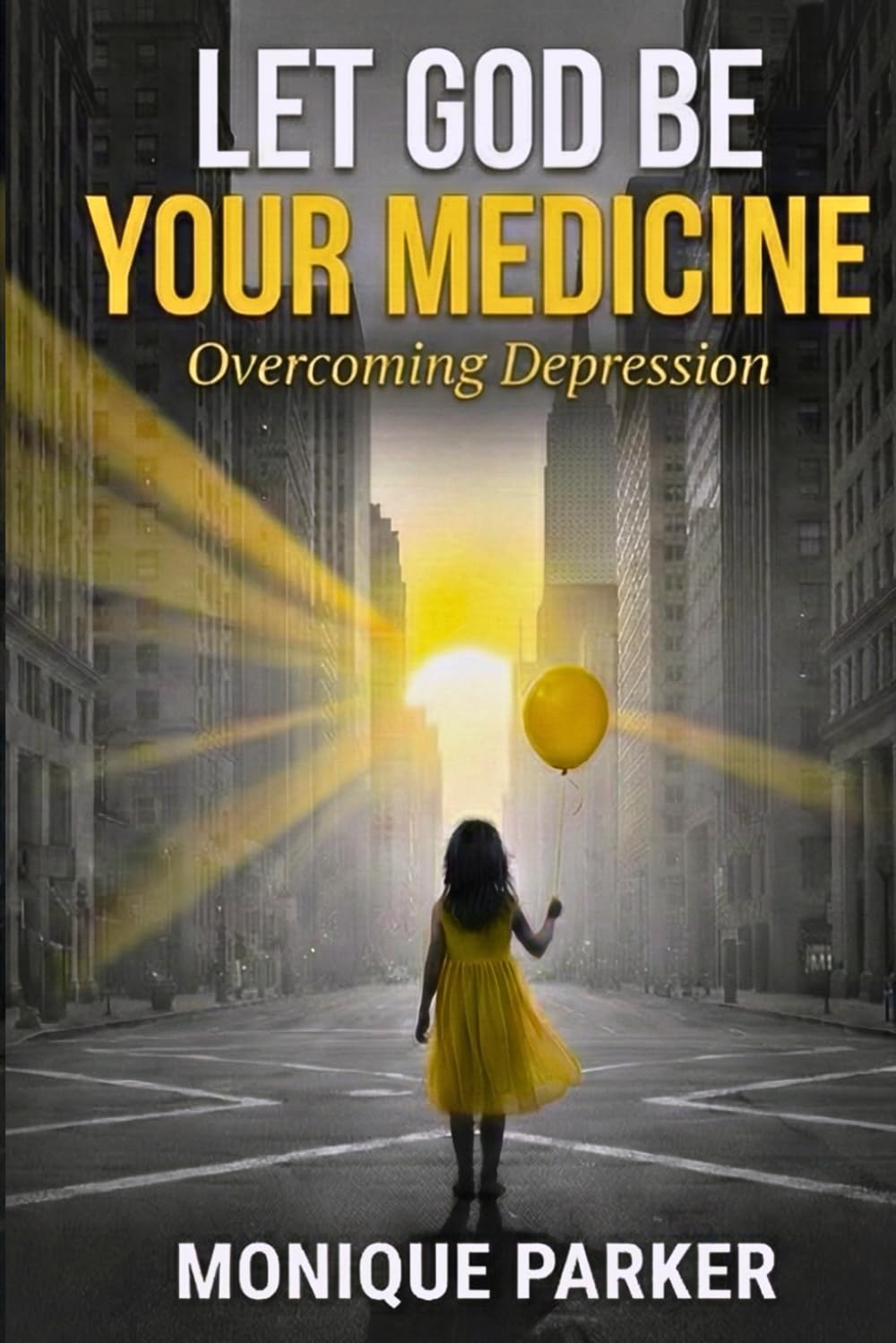 Let God Be Your Medicine: Overcoming Depression