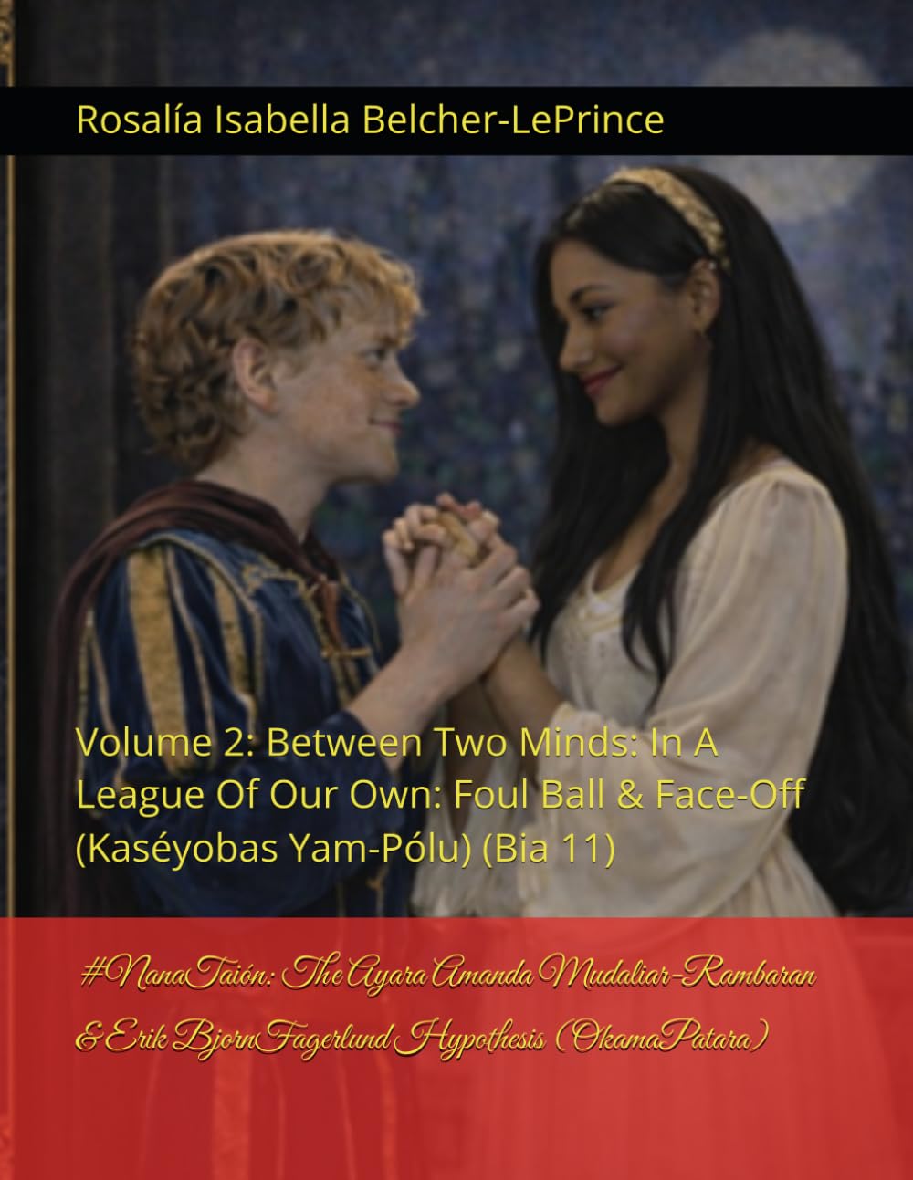#GirlCode: The Ayara Mudaliar-Rambaran & Erik Fagerlund Hypothesis (Wonderstruck): Volume 2: Between Two Minds: In A League Of Our Own: Foul Ball & ... & Erik Björn Fagerlund Hypothesis)