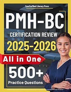 PMH-BC Certification Review: Latest All-in-One Psychiatric-Mental Health Nurse Study Guide with 500 Practice Questions and In-depth Answer ... Exam (Contains 4 Full-Length Tests)
