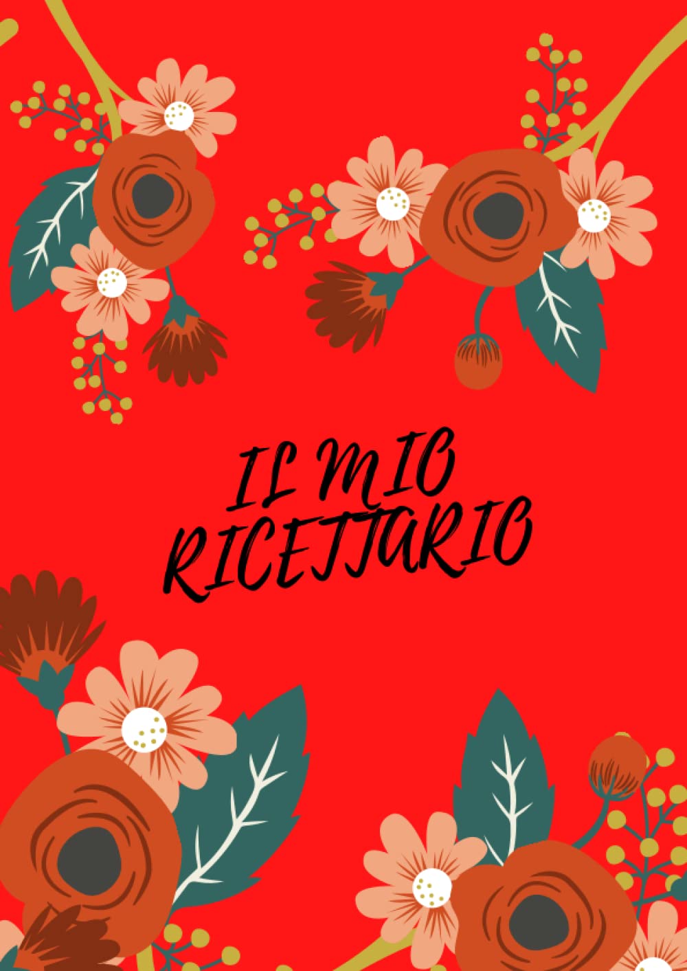 IL MIO RICETTARIO: Annota i tuoi 100 Piatti Preferiti su Questo Diario Personalizzato | Lisa Cracco