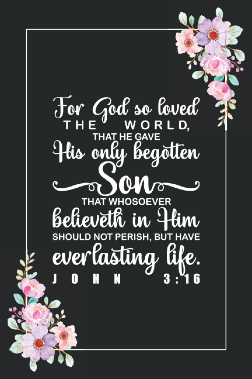 For God So Loved The World John 3:16: Bible Verses Themed Lined Journal Notebook