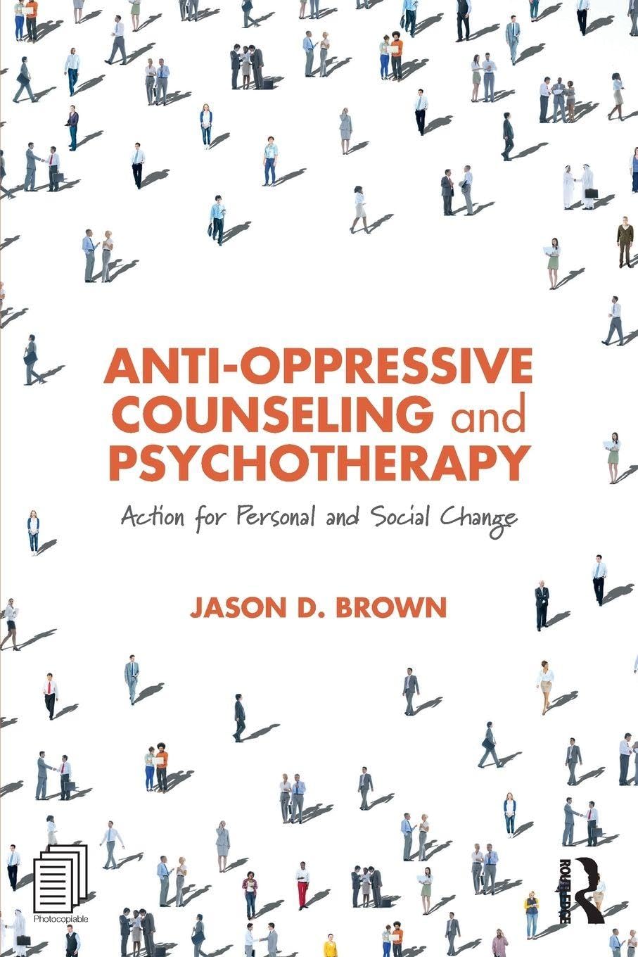 Anti-Oppressive Counseling and Psychotherapy: Action for Personal and Social Change