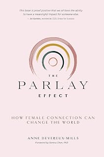 The Parlay Effect: How Female Connection Can Change The World
