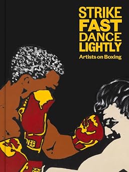 Strike Fast, Dance Lightly Artists on Boxing