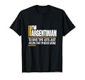 Save Time Lets Assume Argentinian Is Never Wrong Argentina T-Shirt