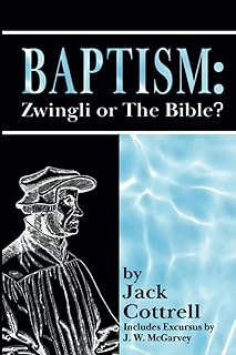 BAPTISM: Zwingli or The Bible?
