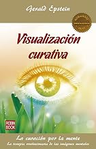 Visualización curativa (Masters/Salud) (Spanish Edition)