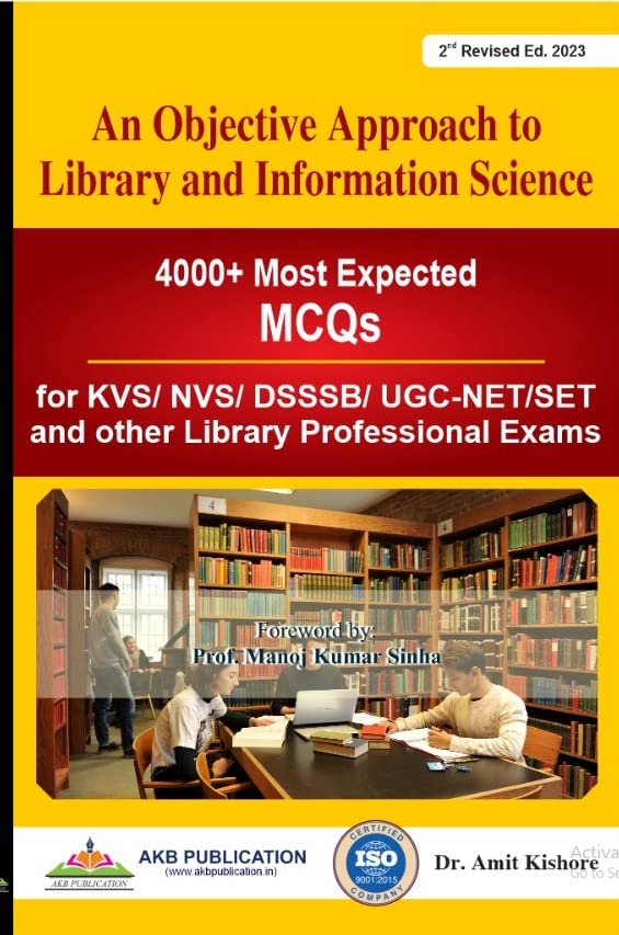 An Objective Approach To Library&Information Science (3000+ Most Expected Mcqs) By Dr Amit Kishore For Net Set,Kvs,Dsssb&Library Professional Exams Paperback – 1 January 2020