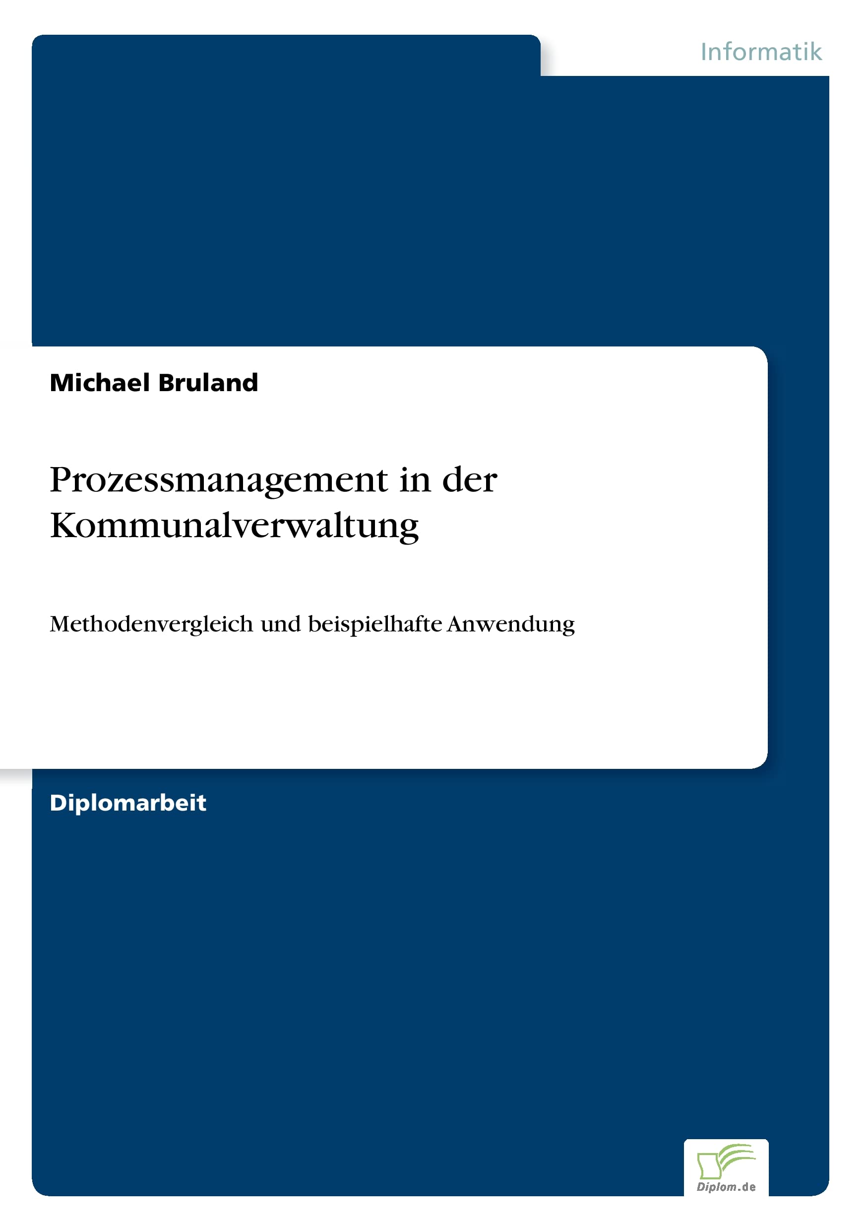 Prozessmanagement in der Kommunalverwaltung: Methodenvergleich und beispielhafte Anwendung