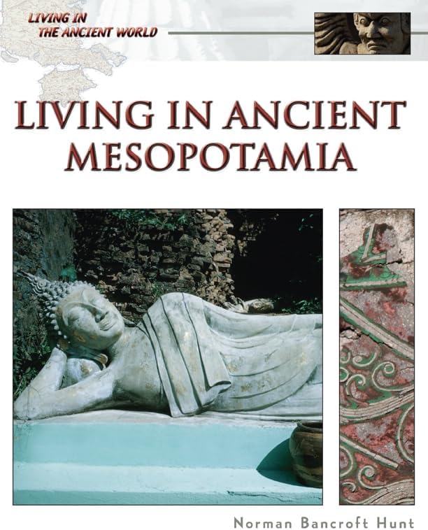 Living in Ancient Mesopotamia (Living in the Ancient World)
