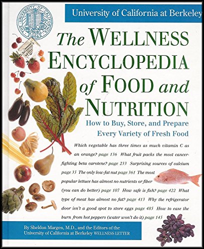 The Wellness Encyclopedia of Food and Nutrition: How to Buy,