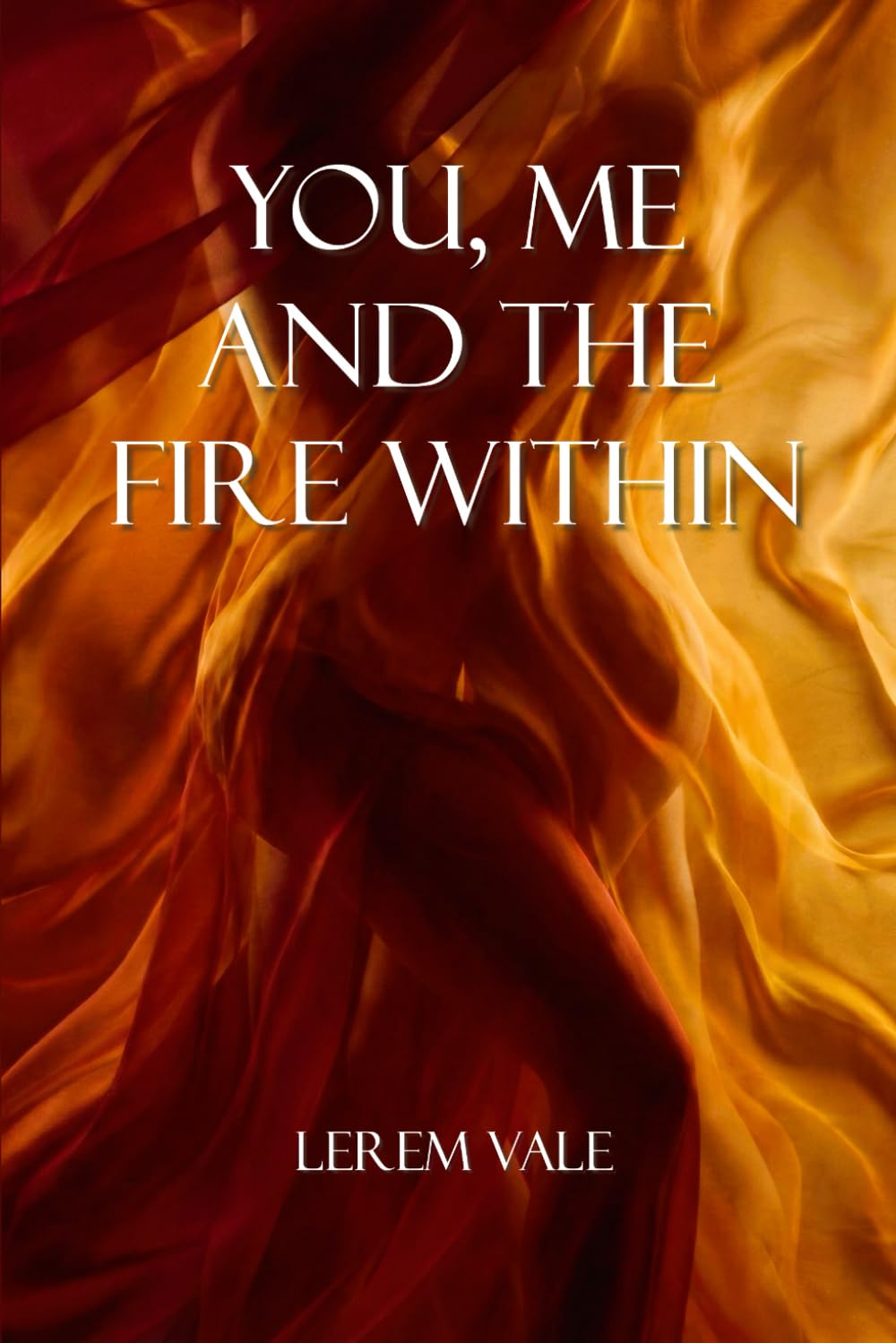 You, Me and The Fire Within