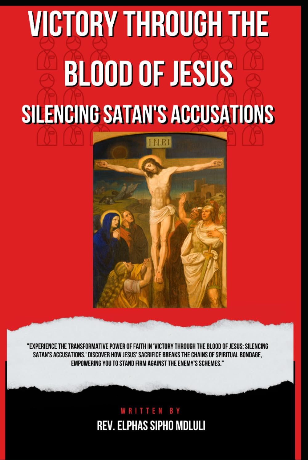 Victory Through the Blood of Jesus: Silencing Satan's Accusations (The Covenant Identity & Authority Series)