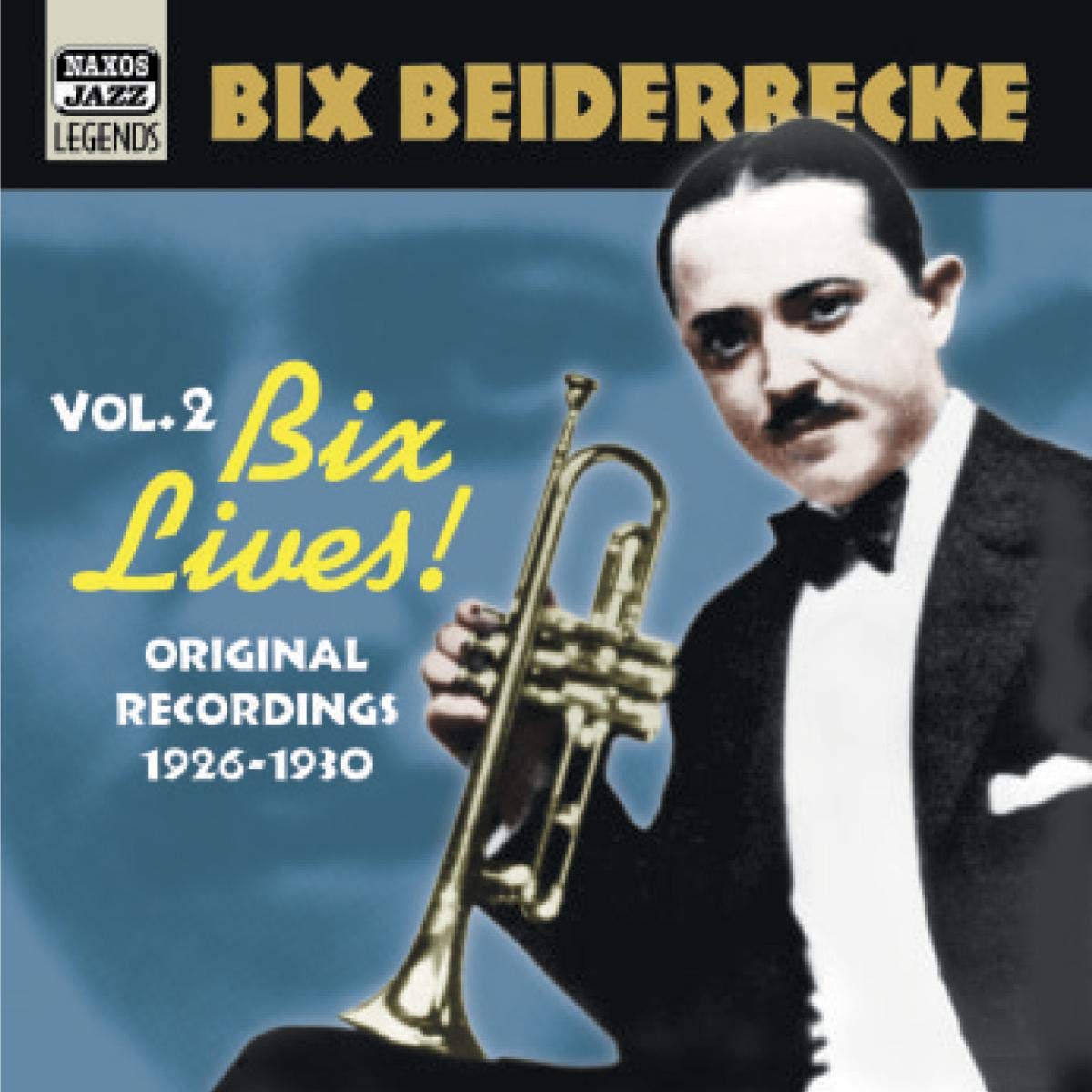BEIDERBECKE, Bix: Bix Lives!