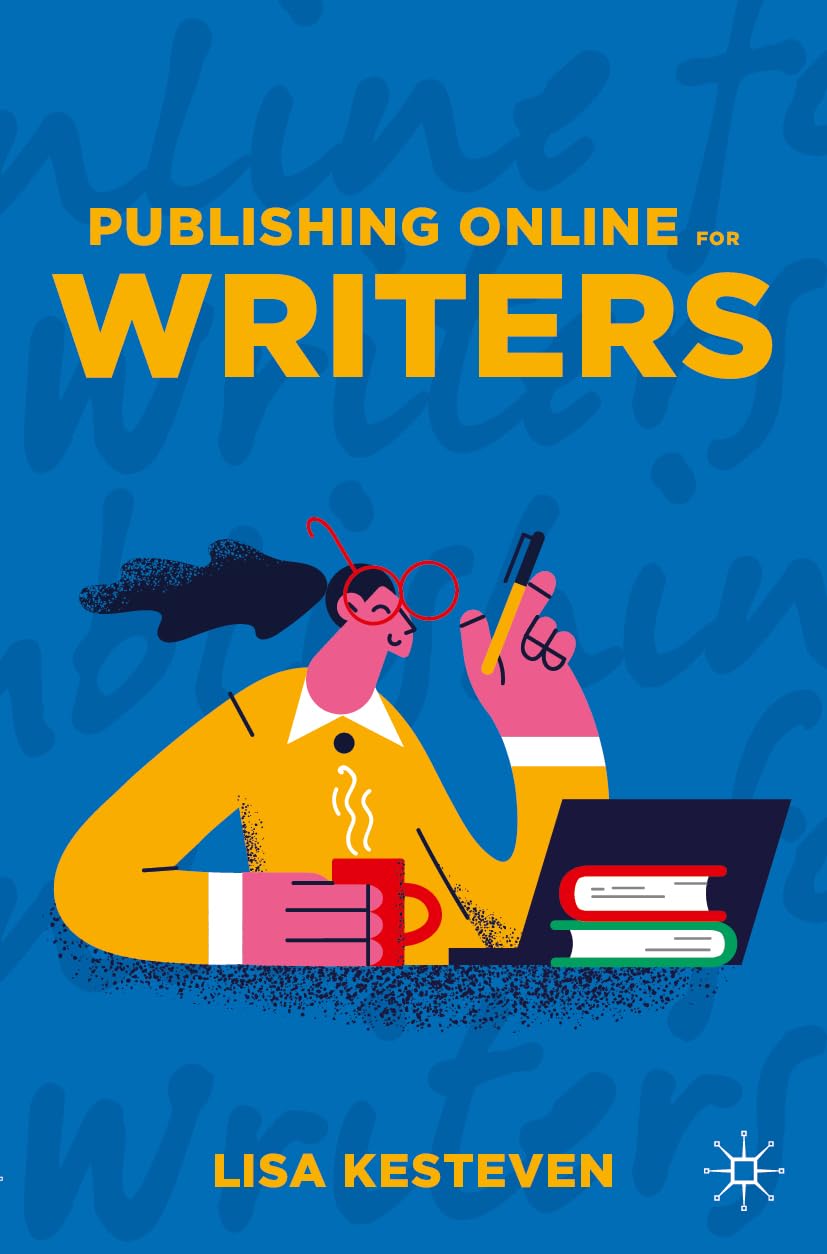 Publishing Online for Writers by Lisa Kesteven PAPERBACK 9783031213656