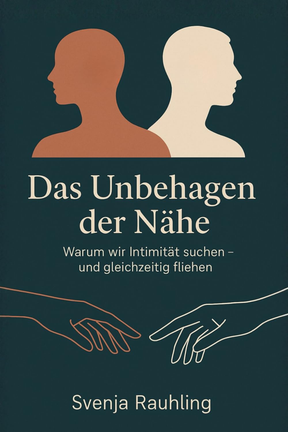 Das Unbehagen der Nähe - Warum wir Intimität suchen und gleichzeitig fliehen: Über Beziehungen, Einsamkeit, Kommunikation, Ambivalenz und das Recht auf Distanz