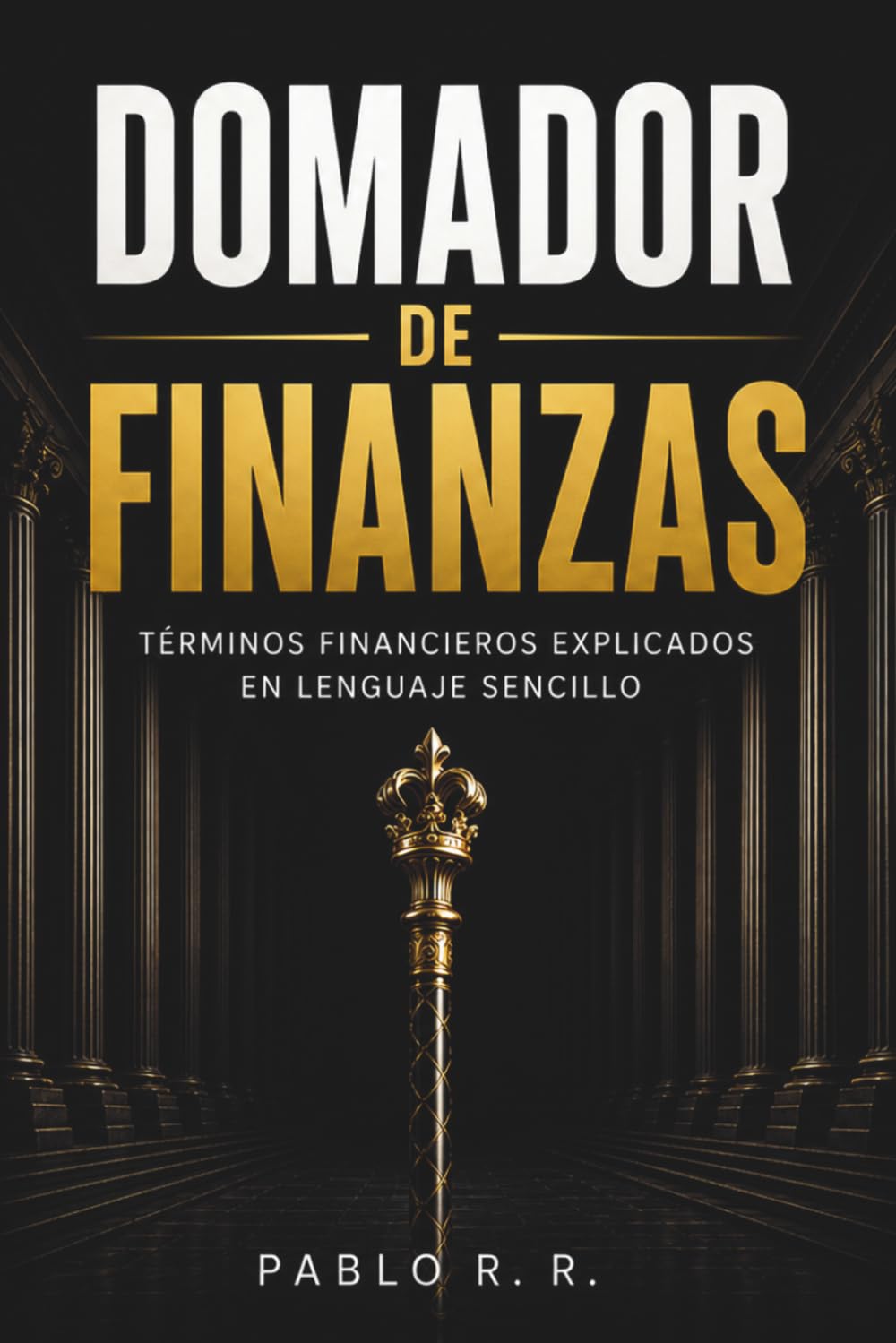 Domador de finanzas: Términos financieros explicados en lenguaje sencillo