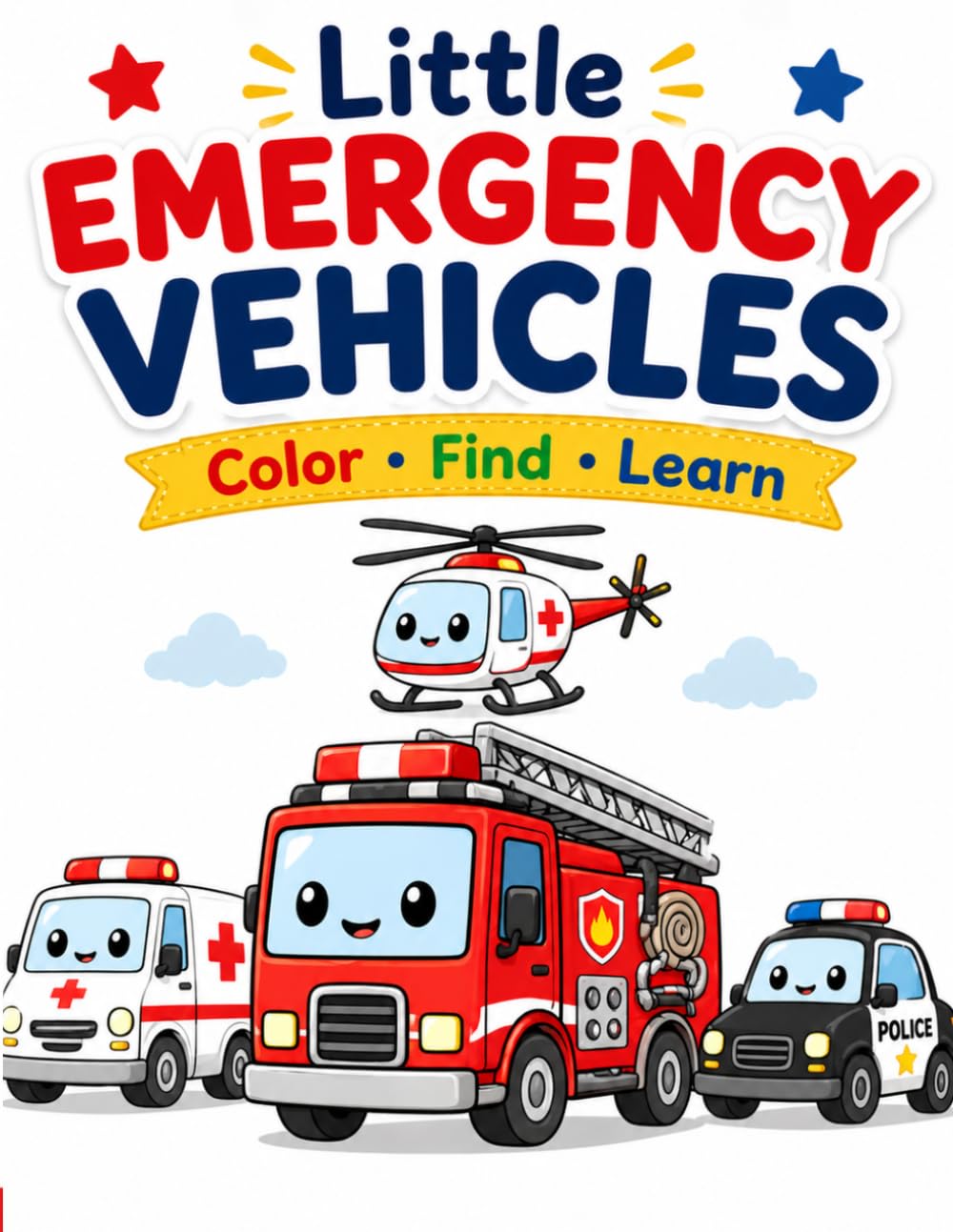 Little Emergency Vehicles: First Words, Coloring and Find Fun for Toddlers Ages 1-3