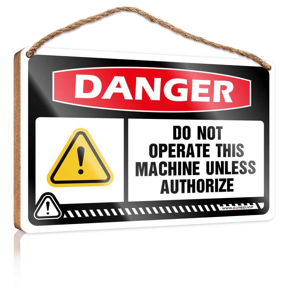 Home Door Sign Danger Do Not Operate This Machine Unless Authorize Wooden Sign Coffee Bar Decor Wood Door Sign(23X35CM)