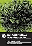 The Artificial Man and Other Stories (Belt Revivals)